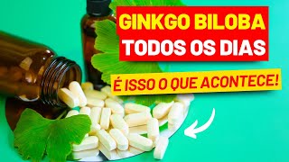 GINKGO BILOBA TODOS OS DIAS  Veja O QUE ACONTECE COM VOCÊ 8 Benefícios Comprovados e Como Usar [upl. by Aniaj]