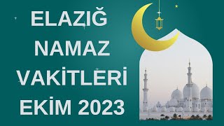 ELAZIĞ NAMAZ VAKİTLERİ EKİM 2023 [upl. by Janice]