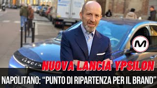 NUOVA LANCIA YPSILON 2024  Napolitano quotPunto di ripartenza per il brandquot [upl. by Ayekat]