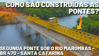 Veja Como São Construídas as Pontes  Ponte Sob o Rio Marombas  BR 470  Santa Catarina [upl. by Edla]