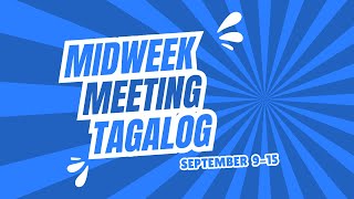 JW TAGALOG MIDWEEK MEETING 2024  SEPTEMBER 915 [upl. by Nirek]