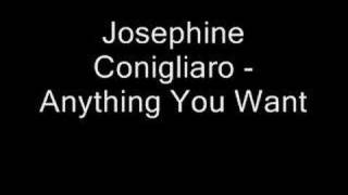 Josephine Conigliaro  Anything You Want [upl. by Cuttie]