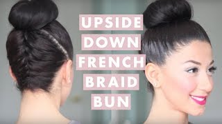 Upside Down French Braid Bun Style [upl. by Ylyl]