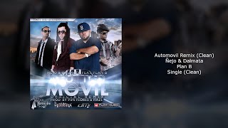 Ñejo Y Dalmata Ft Plan B  ‪Automovil Remix Clean [upl. by Brigette]