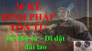 36 Kế binh pháp tôn tử  Kế thứ tư  Dĩ dật đãi lao [upl. by Minette256]