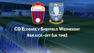 LIVE CD Eldense v Sheffield Wednesday [upl. by Goldshlag]