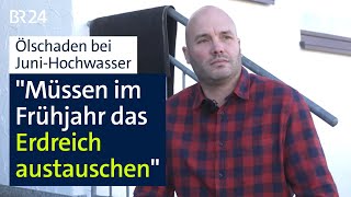 JuniHochwasser Hausbesitzer kämpfen noch mit den Folgen ausgelaufener Öltanks  Abendschau  BR24 [upl. by Bria]