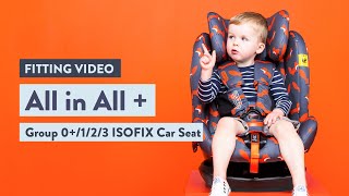 Cosatto All in All  Car Seat Fitting Video [upl. by Critta202]