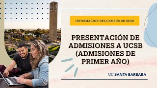 Presentación de Admisiones a UCSB Admisiones de Primer Año [upl. by Neitsirhc415]