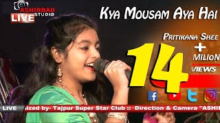 Kya Mousam Aya Hai Cover by Pritikana [upl. by Stuppy280]