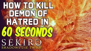 SEKIRO BOSS GUIDES  How To Easily Kill Demon of Hatred In 60 Seconds [upl. by Ardnosac]