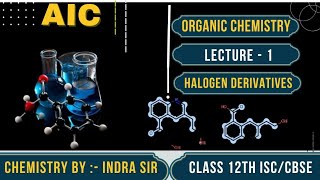 Organic chemistry  CLASS 12th  Halogen derivatives  Lecture 1  AIC LIVEE [upl. by Ambert]