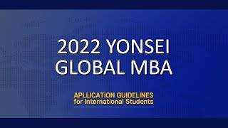 Application Guidelines for International Students  Yonsei Global MBA 2022 [upl. by Rakabuba735]