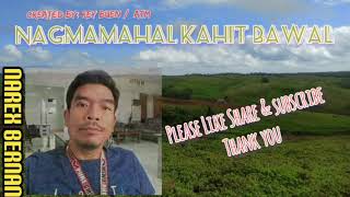 NAGMAMAHAL KAHIT BAWAL  Narex Bernan with lyrics [upl. by Noirda]