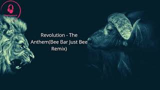 Revolution  The Anthem Bee Bar Remix [upl. by Ttelrats]