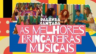 Palavra Cantada  As Melhores Brincadeiras Musicais [upl. by Aspa]