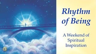 Rhythm of Being—A Weekend of Spiritual Inspiration [upl. by Aizat]