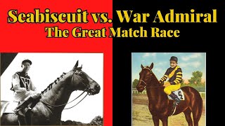 Seabiscuit vs War Admiral The Great Match Race [upl. by Lohse]