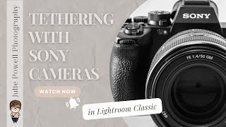 Tethering with Sony Cameras in Lightroom Classic [upl. by Amalbergas]