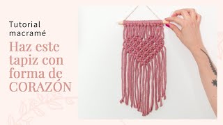 ▷ Tutorial TAPIZ CORAZÓN de MACRAMÉ ✅ DIY paso a paso y FÁCIL ✌🏼 WALL HANGING ✨ La Cueva de Lili ✨ [upl. by Arret594]