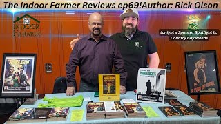 The Indoor Farmer Reviews ep69 Special Guest Author Rick Olson [upl. by Atinrev]