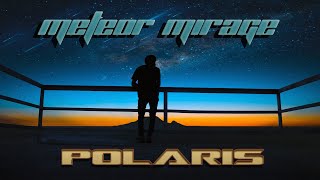 POLARIS  Meteor Mirage [upl. by Finnigan]