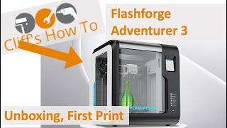 Flashforge Adventurer 3 3D Printer Unboxing and First Print [upl. by Fatma]