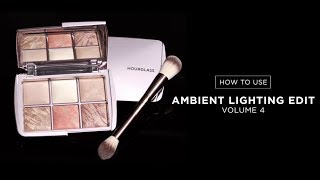 How To Use Ambient Lighting Edit Volume 4  Hourglass Cosmetics [upl. by Elleval]