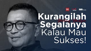 Kurangilah Segalanya Kalau Mau Sukses  Helmy Yahya Bicara [upl. by Matthus]