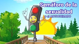 Semáforo de la sexualidad y el AUTOCUIDADO [upl. by Gunilla]