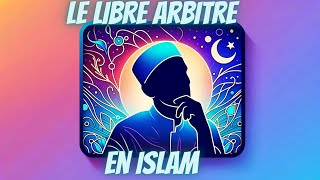 le libre arbitre existe en Islam [upl. by Navaj177]