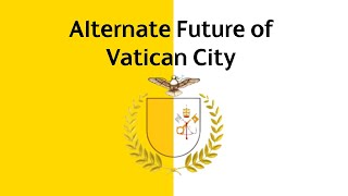 Alternate Future of Vatican City [upl. by Caterina689]