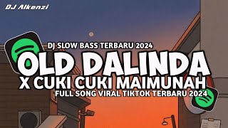 DJ DALINDA OLD X CUKI CUKI MAIMUNAH REMIX FULL BASS 2024 [upl. by Jt]