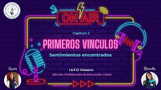 Podcast Primeros vínculos  Sentimientos encontrados  Cap2 [upl. by Sinnard]