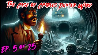 The Case of Charles Dexter Ward  Ep 5 of 25  H P Lovecraft [upl. by Jud]