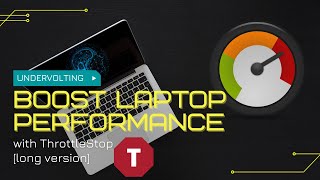 Boost laptop performance by CPU undervolting  ThrottleStop long version [upl. by Horowitz]