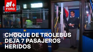 Choque de trolebús deja 7 pasajeros lesionados en el Eje Central CDMX  En Una Hora [upl. by Abbotsun892]