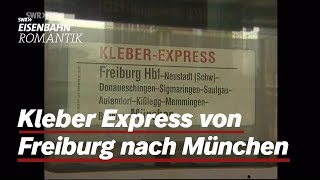 Der Kleber Express die Zugverbindung Freiburg  München  RETRO  Eisenbahn Romantik [upl. by Yssis]