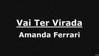 Vai ter Virada  Amanda Ferrari Playback com letra [upl. by Arundel]