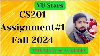 CS201 Assignment 1 Solution Fall2024  CS201 Assignment 1 Solution Fall2024 VU Stars [upl. by Beatriz]