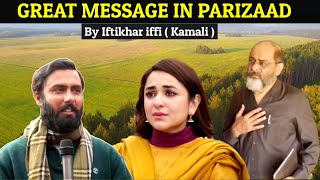 Parizad Behind the Message By Iftikhar iffi Kamali  Parizad last Episode  Parizaad episode 28 27 [upl. by Gerianne993]