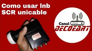 Como usar Lnb SCR unicable [upl. by Jerusalem]