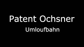 Patent Ochsner  Umloufbahn [upl. by Kcirdle]