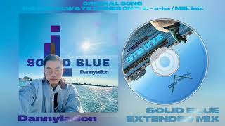 Dannylation  Solid Blue Extended Mix Official Audio [upl. by Aline350]