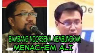 BAMBANG NOORSENA MEMBUNGKAM MENACHEM ALI [upl. by Neerod78]