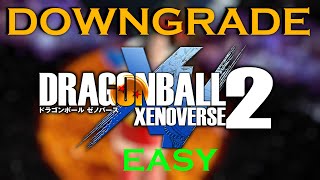 Xenoverse 2 Easy Downgrade Tutorial for Mods [upl. by Cirde]