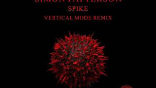 Simon Patterson  Spike Vertical Mode Remix [upl. by Inaoj352]