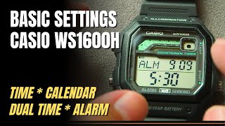 How To Set Casio WS1600H  Time DateCalendar Dual Time Alarm [upl. by Baerman]