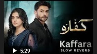 Kaffara  Slowed Reverb  Ali Ansari  Liabaa khan  Mahjabeen Siddiqui [upl. by Gilberta450]