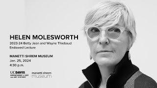 The 202324 Betty Jean and Wayne Thiebaud Endowed Lecture Helen Molesworth [upl. by Ziagos]